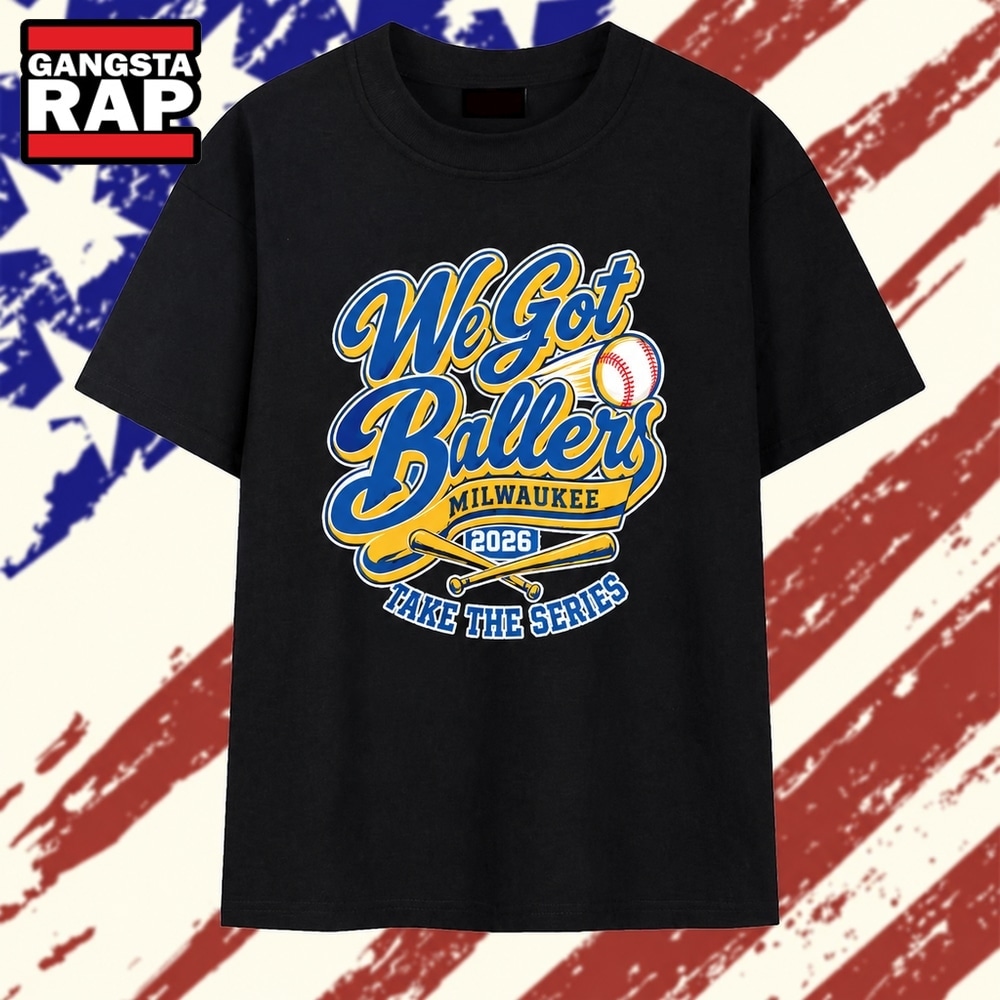 Milwaukee Brewers We Go Ballers 2026 Take The Series T Shirt, Trending 2D Shirt Milwaukee Brewers We Go Ballers 2026 Take The Series T Shirt, Trending 2D Shirt