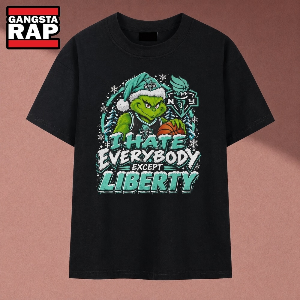 New York Liberty I Hate Everybody Except Liberty Grinch Christmas T Shirt, Trending 2D Shirt New York Liberty I Hate Everybody Except Liberty Grinch Christmas T Shirt