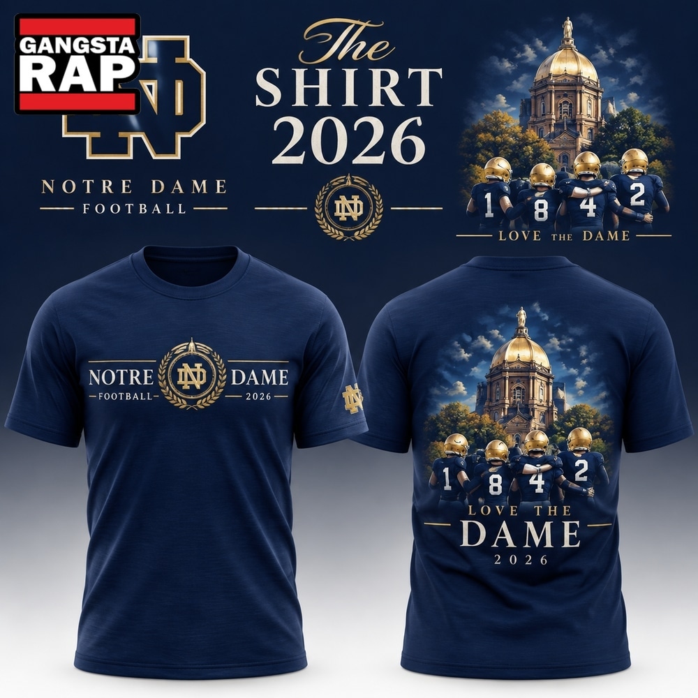 Notre Dame Fighting Irish The Shirt Love Thee Notre Dame 2026 T Shirt, Trending Design Shirt Notre Dame Fighting Irish The Shirt Love Thee Notre Dame 2026 T Shirt