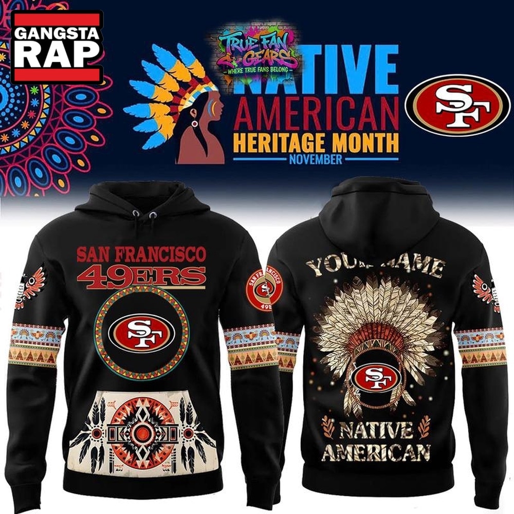 San Francisco 49ers Native American Heritage Month Custom Name Hoodie, Trending Design Shirt San Francisco 49ers Native American Heritage Month Custom Name Hoodie, Trending Design Shirt
