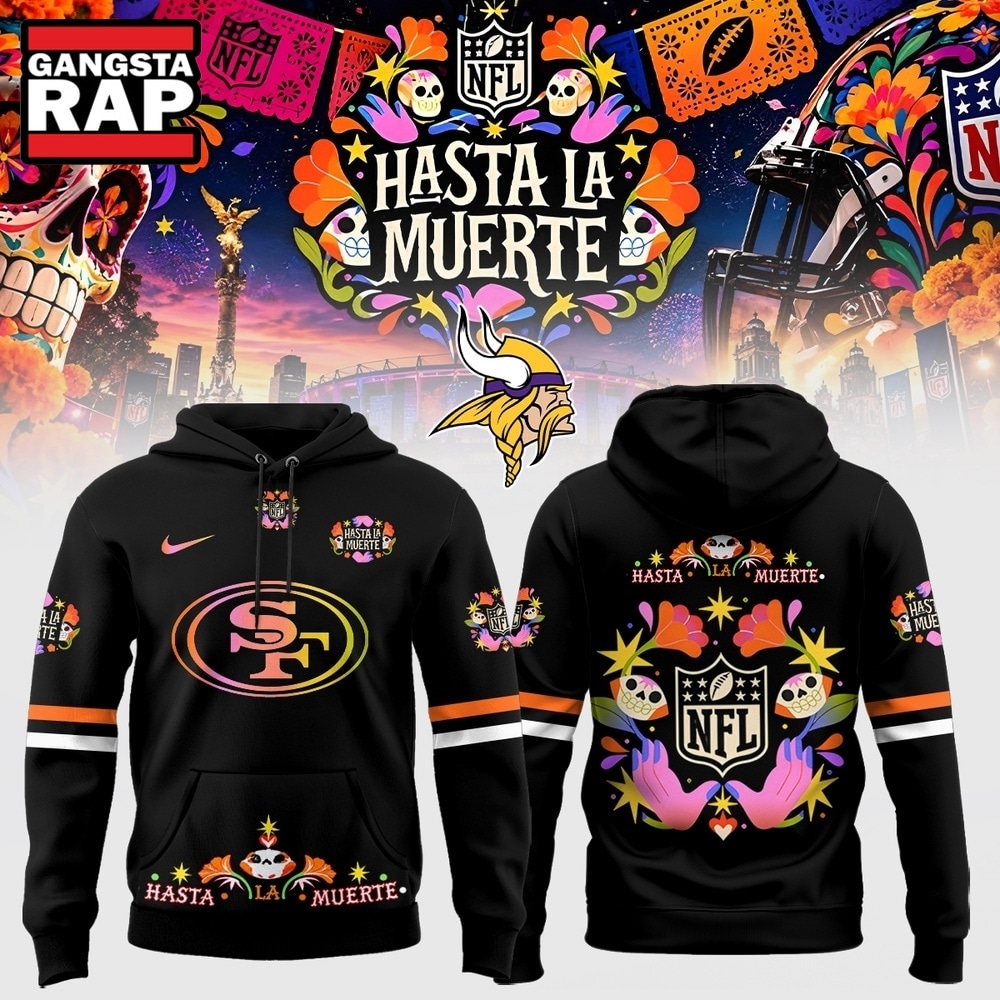 San Francisco 49ers NFL Hasta la Muerte 2026 Hoodie, Trending Design Shirt San Francisco 49ers NFL Hasta la Muerte 2026 Hoodie, Trending Design Shirt