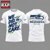 Seattle Seahawks 2026 We Did Not Care White Special 3D Shirt, Trending Design Shirt 3 Seattle Seahawks 2026 We Did Not Care White Special 3D Shirt, Trending Design Shirt Seattle Seahawks 2026 WE Did Not Care White Special 3D Shirt