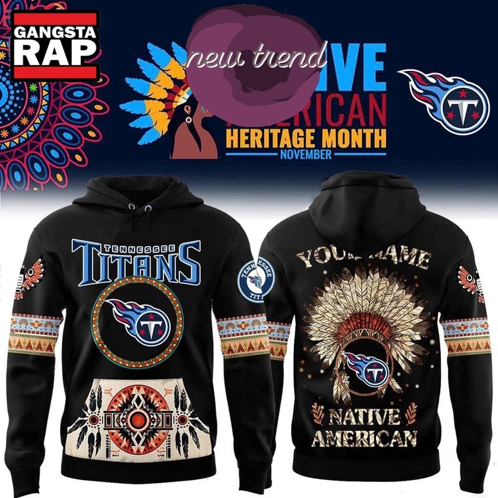 Tennessee Titans Native American Heritage Month Custom Name Hoodie, Trending Design Shirt Tennessee Titans Native American Heritage Month Custom Name Hoodie, Trending Design Shirt