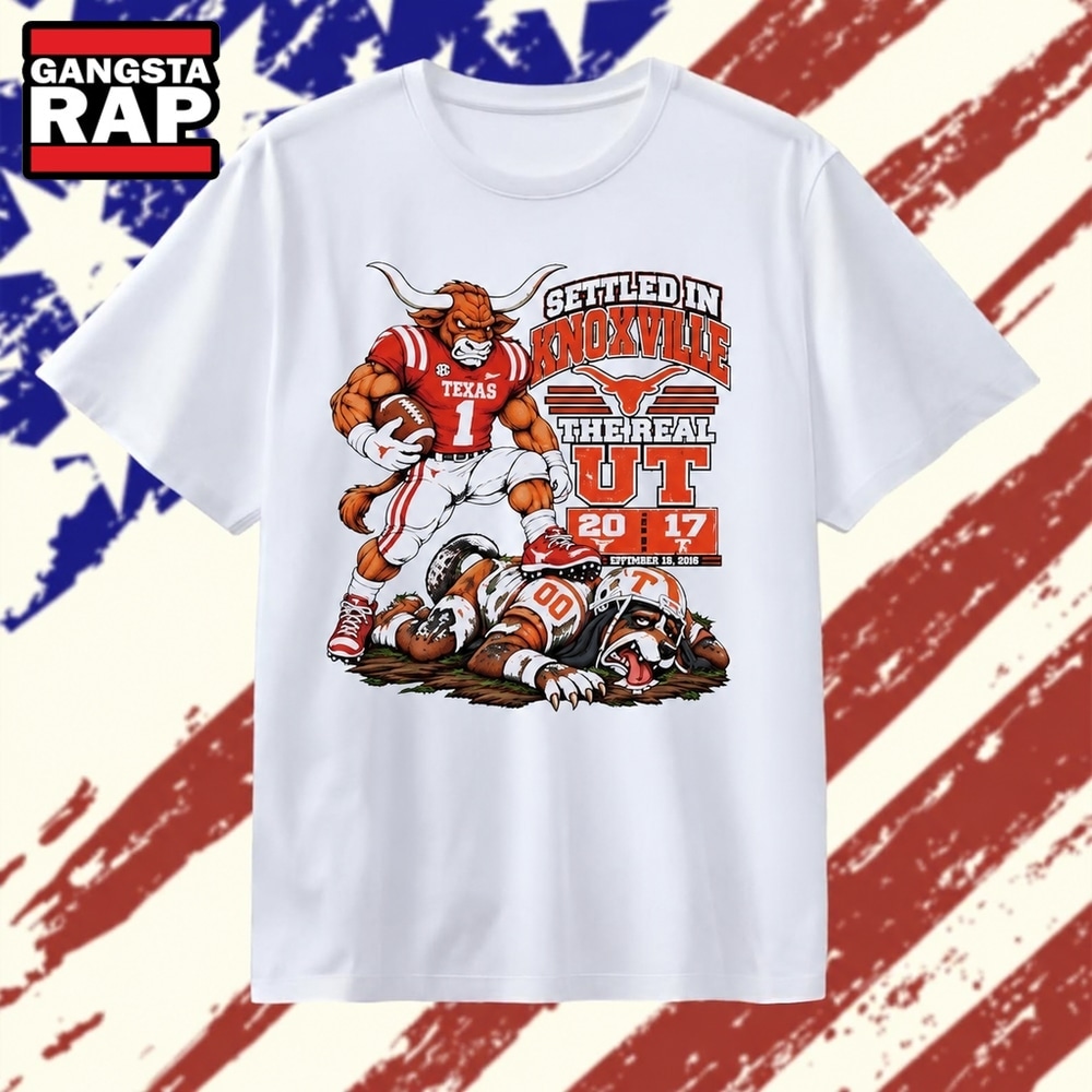 Texas Longhorns Settled in Knoxville The Real UT 20 17 September 26 2026 T Shirt, Trending 2D Shirt Texas Longhorns Settled IN Knoxville The Real UT 20 17 September 26 2026 T Shirt