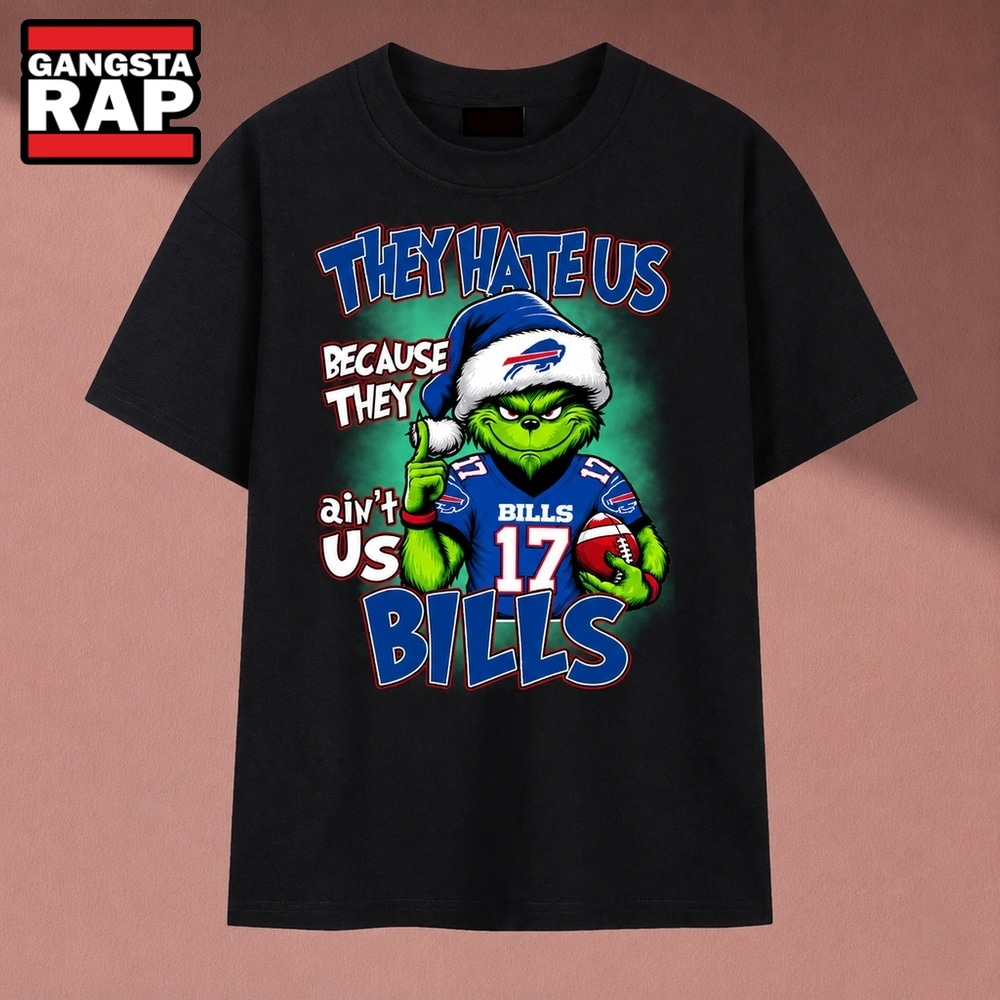 They Hate Us Because They Ain't Us Bills Grinch Christmas 2026 T Shirt, Music 2D Shirt They Hate Us Because They Ain't Us Bills Grinch Christmas 2026 T Shirt, Music 2D Shirt