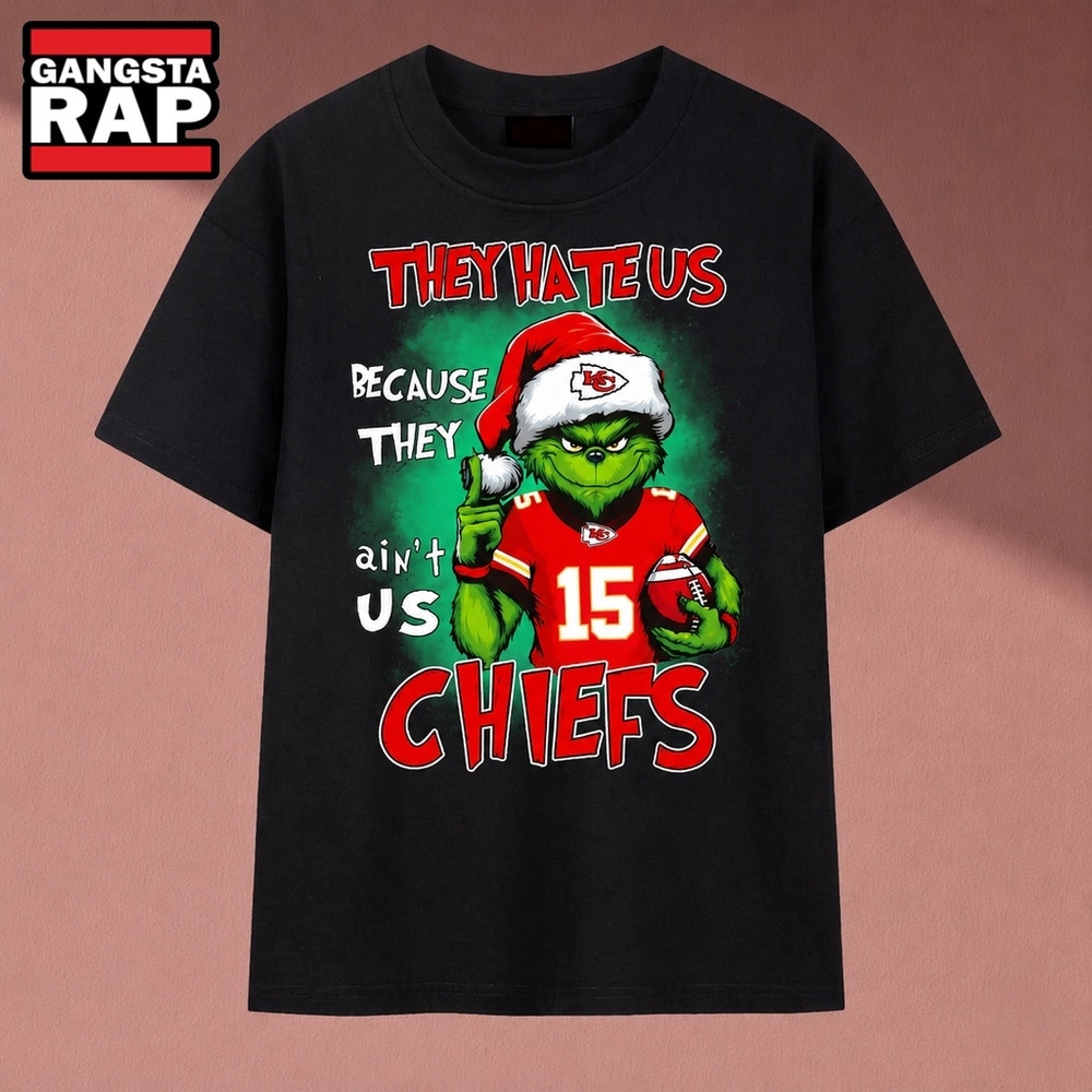 They Hate Us Because They Ain't Us Chiefs Grinch Christmas 2026 T Shirt, Music 2D Shirt They Hate Us Because They Ain't Us Chiefs Grinch Christmas 2026 T Shirt, Music 2D Shirt