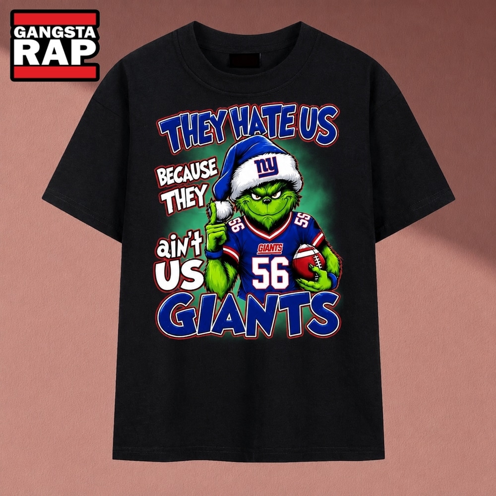 They Hate Us Because They Ain't Us Giants Grinch Christmas 2026 T Shirt, Music 2D Shirt They Hate Us Because They Ain't Us Giants Grinch Christmas 2026 T Shirt, Music 2D Shirt