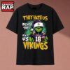 They Hate Us Because They Ain't Us Vikings Grinch Christmas 2026 T Shirt, Music 2D Shirt 2 They Hate Us Because They Ain't Us Vikings Grinch Christmas 2026 T Shirt, Music 2D Shirt They Hate US Because They Ain T US Vikings Grinch Christmas 2026 T Shirt